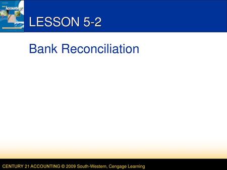 LESSON 5-2 Bank Reconciliation