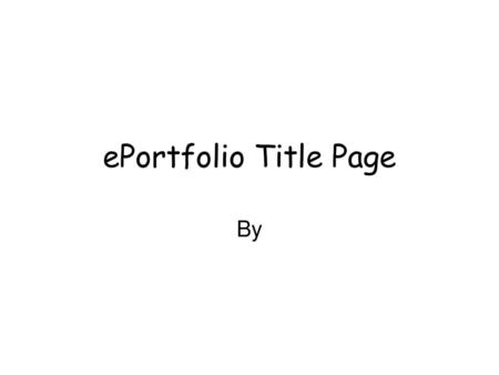 EPortfolio Title Page By.