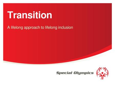 Transition A lifelong approach to lifelong inclusion.