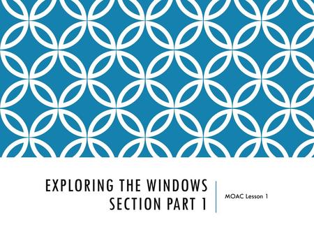 Exploring the Windows Section Part 1