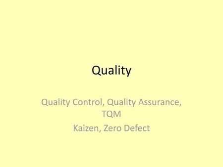 Quality Control, Quality Assurance, TQM Kaizen, Zero Defect