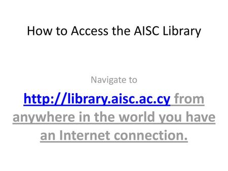 How to Access the AISC Library