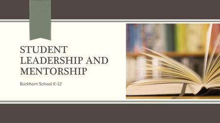 STUDENT LEADERSHIP AND Mentorship