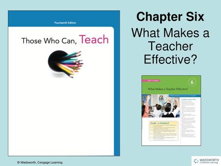 Chapter Six What Makes a Teacher Effective?