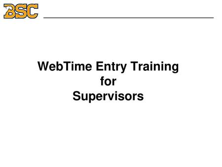 WebTime Entry Training for Supervisors