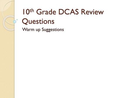 10th Grade DCAS Review Questions