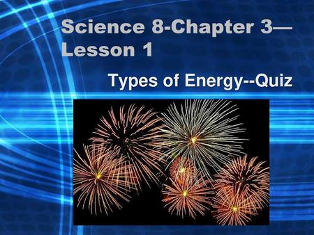 Science 8-Chapter 3—Lesson 1