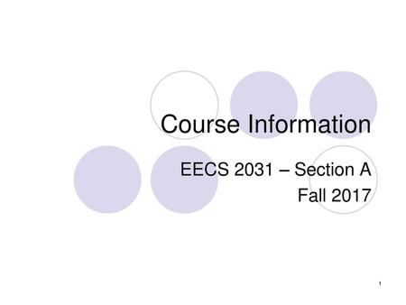 Course Information EECS 2031 – Section A Fall 2017.