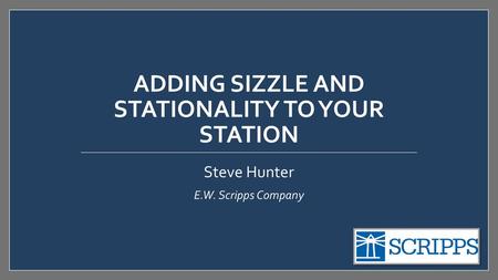 Adding Sizzle and Stationality to Your Station