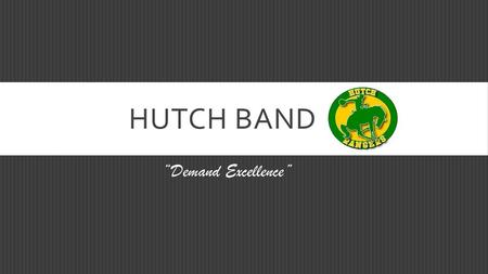 Hutch band “Demand Excellence”.