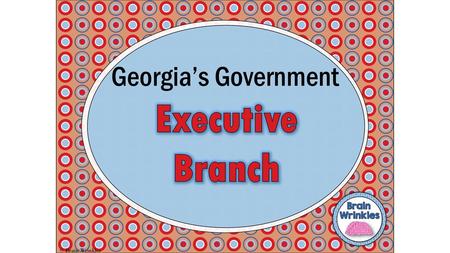Georgia’s Government Executive Branch © Brain Wrinkles.