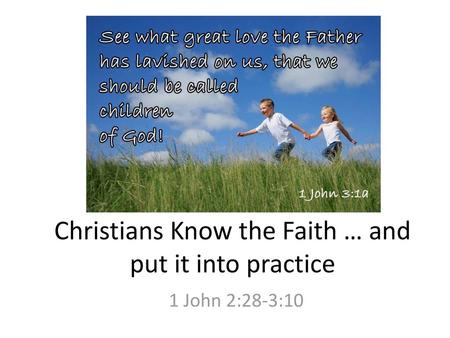 Christians Know the Faith … and put it into practice