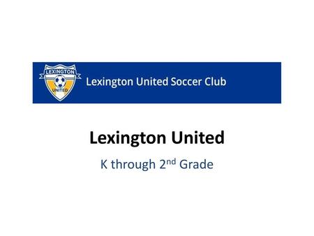 Lexington United K through 2nd Grade.