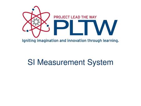 SI Measurement System Presentation Name Course Name