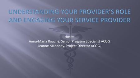 Understanding Your Provider’s Role and Engaging Your Service Provider