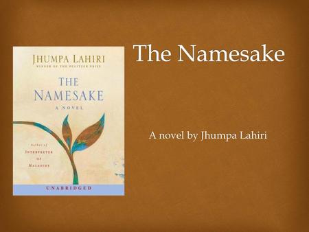 A novel by Jhumpa Lahiri