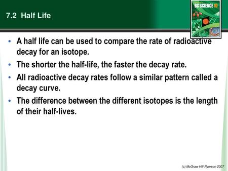 The shorter the half-life, the faster the decay rate.