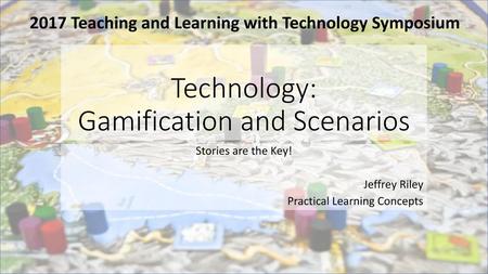 Technology: Gamification and Scenarios
