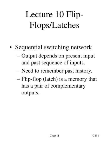 Lecture 10 Flip-Flops/Latches