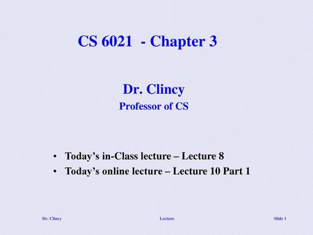 Dr. Clincy Professor of CS