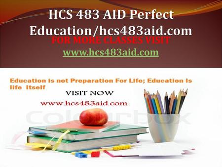 HCS 483 AID Perfect Education/hcs483aid.com