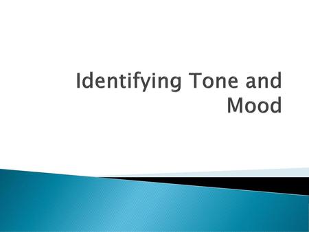 Identifying Tone and Mood