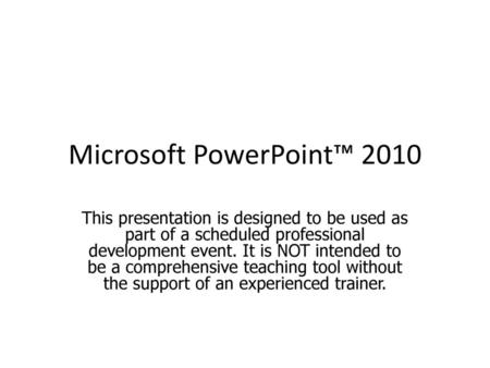 Microsoft PowerPoint™ 2010