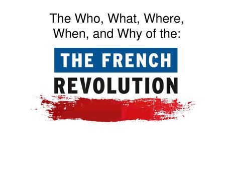 The Who, What, Where, When, and Why of the: