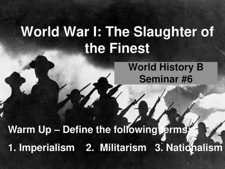World War I: The Slaughter of the Finest