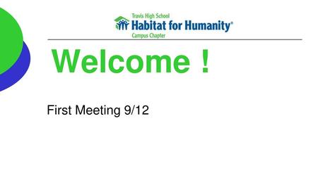 Welcome ! First Meeting 9/12.