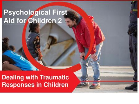 Psychological First Aid for Children 2