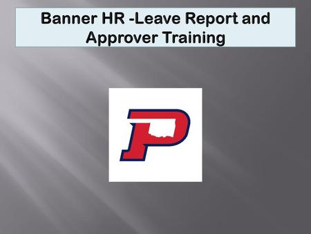 Banner HR -Leave Report and Approver Training