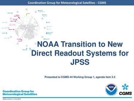 NOAA Transition to New Direct Readout Systems for JPSS Presented to CGMS-44 Working Group 1, agenda item 3.2.