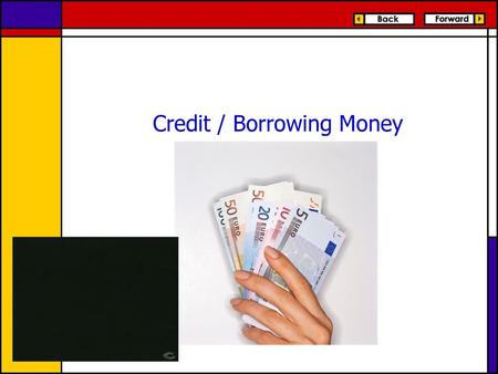 Credit / Borrowing Money