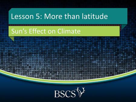 Lesson 5: More than latitude