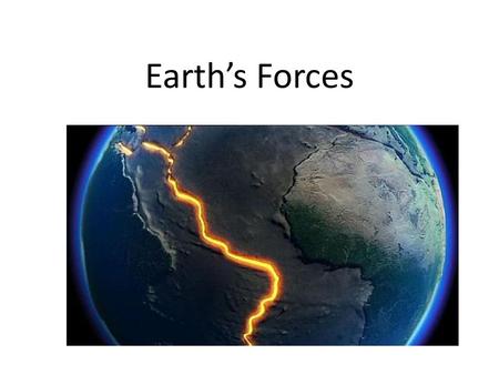 Earth’s Forces.