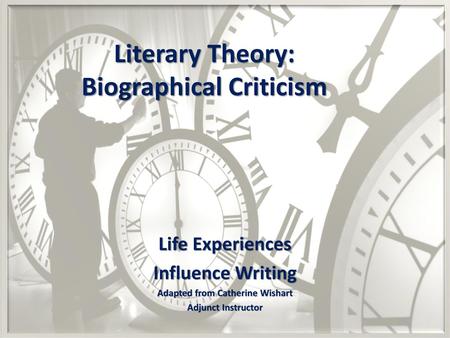 Literary Theory: Biographical Criticism