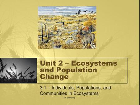 Unit 2 – Ecosystems and Population Change