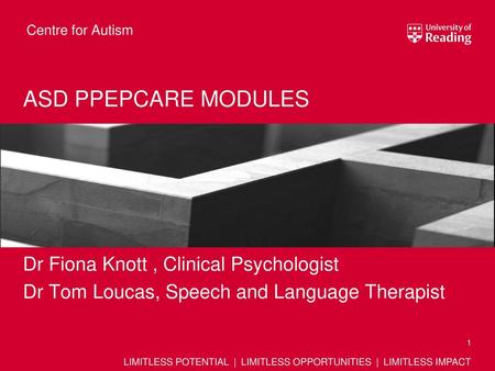 ASD PPEPCare modules Dr Fiona Knott , Clinical Psychologist