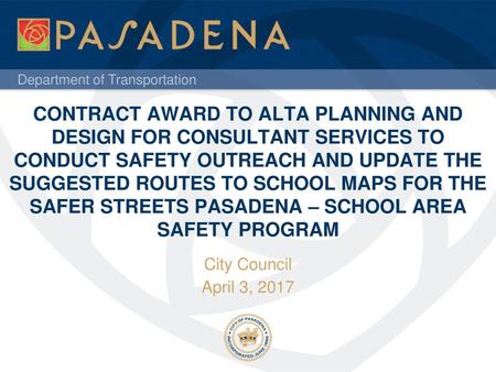 CONTRACT AWARD TO ALTA PLANNING AND DESIGN FOR CONSULTANT SERVICES TO CONDUCT SAFETY OUTREACH AND UPDATE THE SUGGESTED ROUTES TO SCHOOL MAPS FOR THE SAFER.