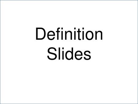 Definition Slides.