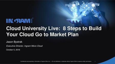 Cloud University Live: 8 Steps to Build Your Cloud Go to Market Plan