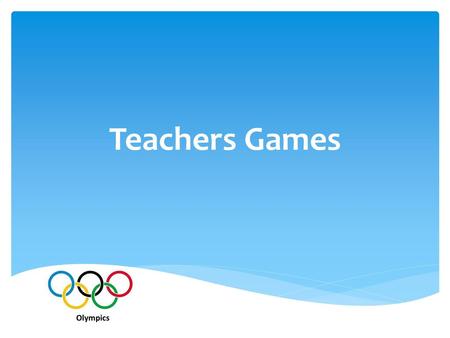 Teachers Games Olympics.