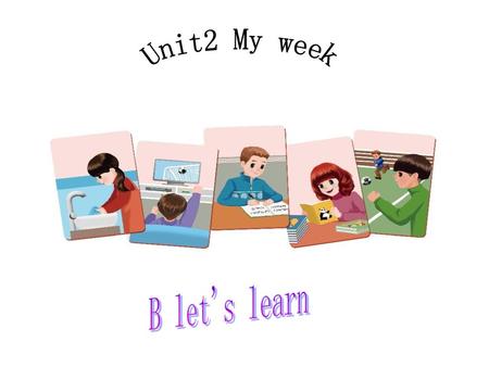 Unit2 My week B let's learn.