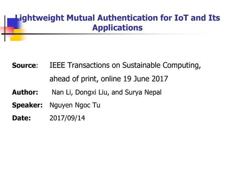 Lightweight Mutual Authentication for IoT and Its Applications