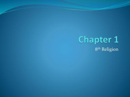 Chapter 1 8th Religion.