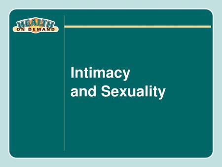 Intimacy and Sexuality.