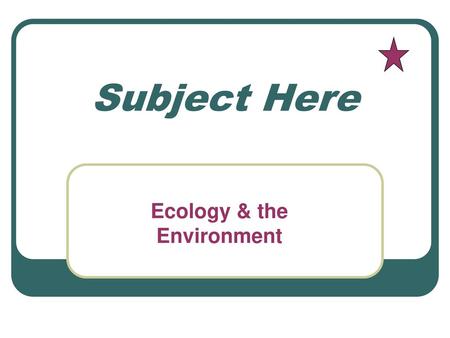 Ecology & the Environment