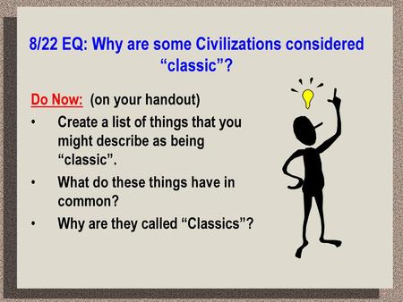8/22 EQ: Why are some Civilizations considered “classic”?