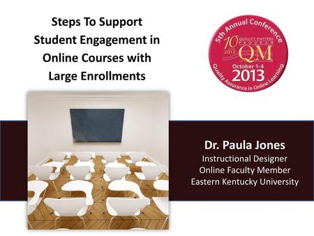 Steps To Support Online Courses with Large Enrollments Dr. Paula Jones